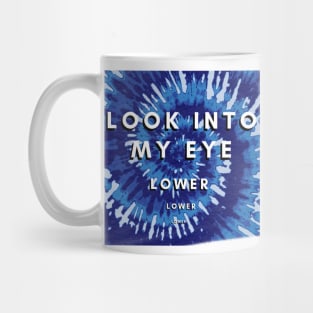 look into my eye tie die Mug